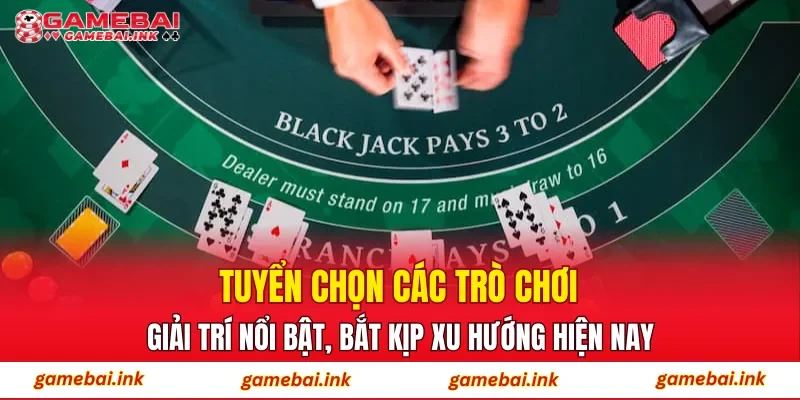 Giới Thiệu Game Bài 3 Tuyển chọn các trò chơi giải trí nổi bật, bắt kịp xu hướng hiện nay
